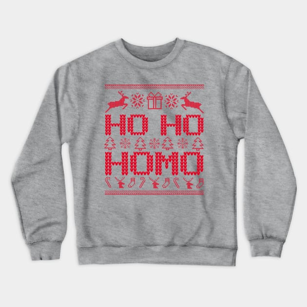 HO HO HOMO Funny Gay Men Lesbian Women Tshirt Crewneck Sweatshirt by screamingfool